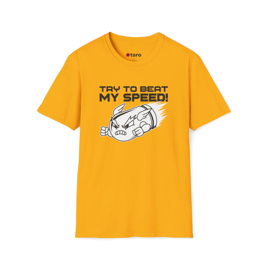 Try to Beat My Speed! T-Shirt